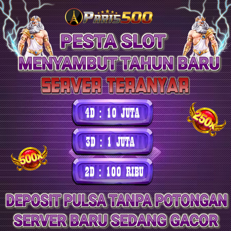 PARIS500 : SERVER SLOT MIN BET 100 PERAK PILIHAN TERPERCAYA 2024 